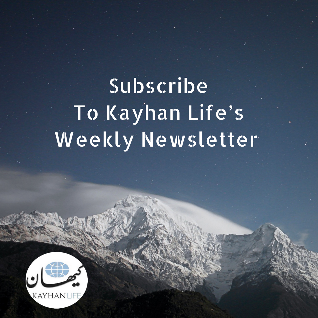 Subscribe to Kayhan Life'S Weekly Newsletter